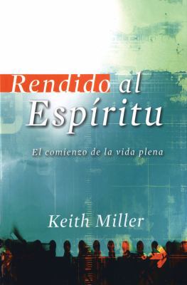 Rendido al Espiritu: El Comienzo de la Vida Ple... [Spanish] 987557208X Book Cover