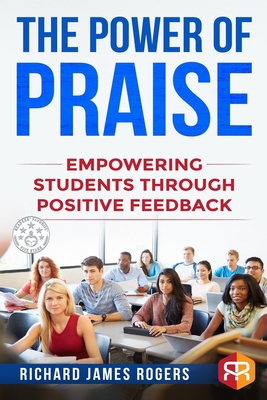 The Power of Praise: Empowering Students Throug... 1689738995 Book Cover