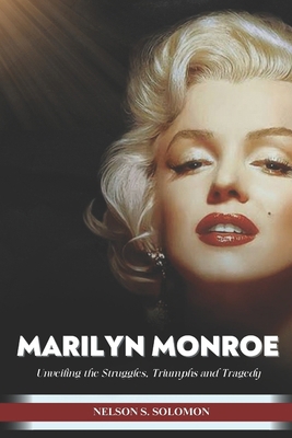 Marilyn Monroe: Unveiling the struggles, triump... B0CRPLY3MC Book Cover