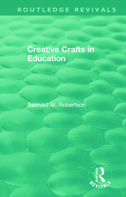 Creative Crafts in Education 1138394513 Book Cover
