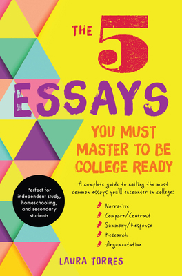 The 5 Essays You Must Master to Be College Read... 1945547189 Book Cover