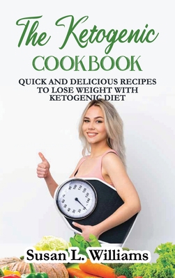 The Ketogenic Cookbook: Quick and Delicious Rec... 1802283161 Book Cover