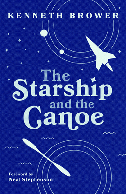 The Starship and the Canoe 1680512781 Book Cover