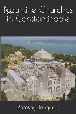 Byzantine Churches in Constantinople B08L3XBZLS Book Cover