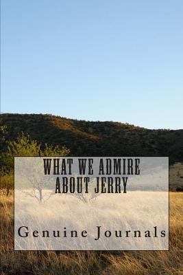 What We Admire About Jerry 1494318075 Book Cover