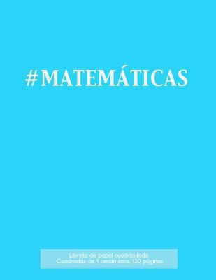 #MATEMÁTICAS Libreta de papel cuadriculado, cua... [Spanish] 1523406011 Book Cover