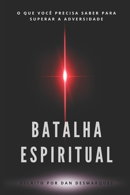 Batalha Espiritual: O Que Você Precisa Saber Pa... [Portuguese] 1698580096 Book Cover