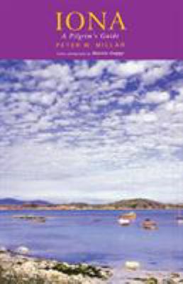 Iona: A Pilgrim's Guide 1853118109 Book Cover