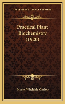 Practical Plant Biochemistry (1920) 1164251007 Book Cover