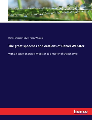 The great speeches and orations of Daniel Webst... 3743657910 Book Cover