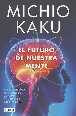 El Futuro de Nuestra Mente / The Future of the ... [Spanish] 8499923925 Book Cover