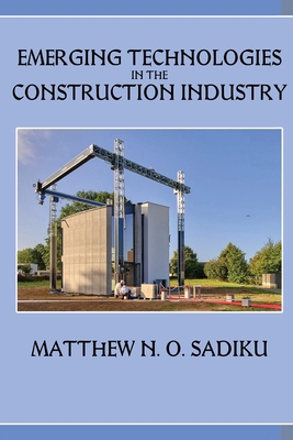 Emerging Technologies in the Construction Industry B0F1B5FXW1 Book Cover