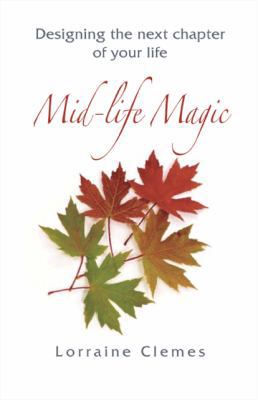 Mid-Life Magic: Designing the Next Chapter of Y... 1425187994 Book Cover