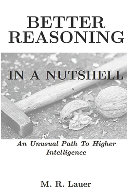 Better Reasoning In A Nutshell: An Unusual Path... B0B8XMMGFY Book Cover