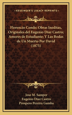 Florencio Conde; Obras Ineditas, Originales del... [Spanish] 1168631548 Book Cover