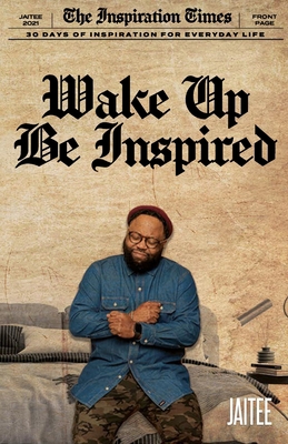 Wake Up, Be Inspired: 30 Days of Inspiration fo... 1954556799 Book Cover