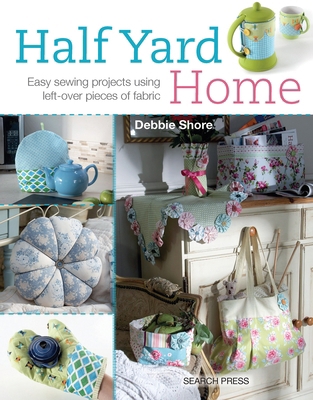 Half Yard# Home: Easy Sewing Projects Using Lef... 178221108X Book Cover