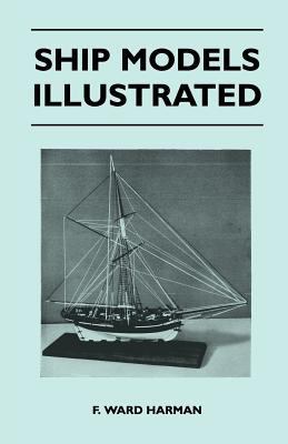 Ship Models Illustrated 1447411080 Book Cover