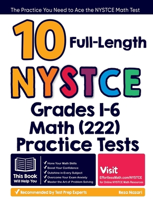 10 Full Length NYSTCE Grades 1-6 Math (222) Pra... B0D5MGJ1X7 Book Cover