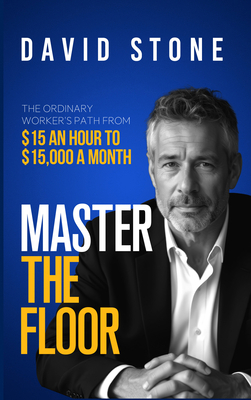 Master the Floor: The Ordinary Worker's Path fr... 1636988431 Book Cover