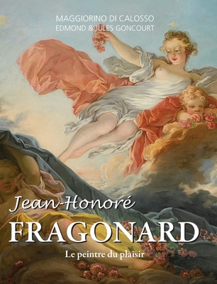 Jean-Honoré Fragonard: Le peintre du plaisir [French] B0F7LXC1CS Book Cover