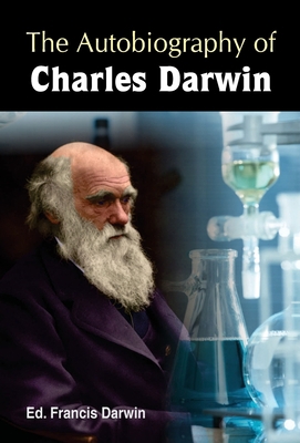 The Autobiography of Charles Darwin 8184302940 Book Cover