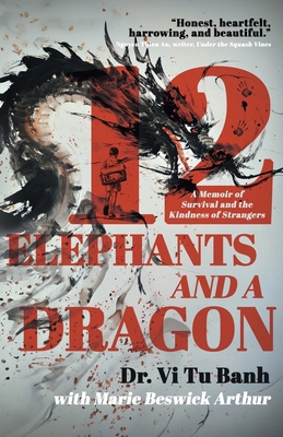 12 Elephants and a Dragon: A Memoir of Survival... 1990688268 Book Cover