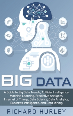 Big Data: A Guide to Big Data Trends, Artificia... 1952191130 Book Cover