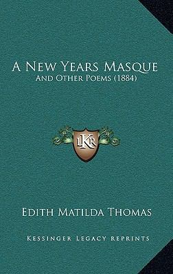 A New Years Masque: And Other Poems (1884) 1165284413 Book Cover