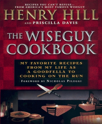 The Wise Guy Cookbook: My Favorite Recipes from... 0451207068 Book Cover