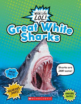 Great White Sharks (Wild Life Lol!) 0531240371 Book Cover