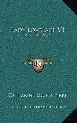 Lady Lovelace V1: A Novel (1885) 1165014645 Book Cover
