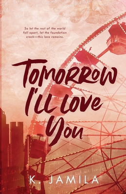 Tomorrow I'll Love You B0DFRQYCNC Book Cover