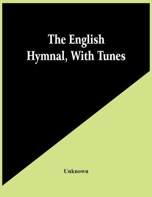 The English Hymnal, With Tunes 9354446957 Book Cover