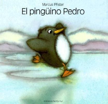 Pinguino Pedro SP Penguin Pete (Spanish Edition) [Spanish] 1558585648 Book Cover