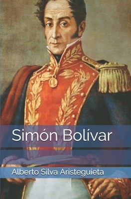 Simón Bolívar [Spanish] 1081825219 Book Cover