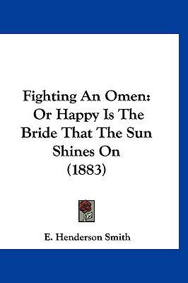 Fighting an Omen: Or Happy Is the Bride That th... 1120210518 Book Cover