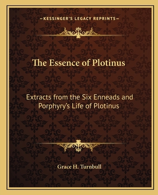 The Essence of Plotinus: Extracts from the Six ... 1162569409 Book Cover