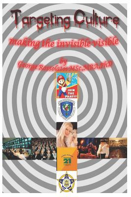 Targeting Culture: Making the Invisible Visible 1076321836 Book Cover