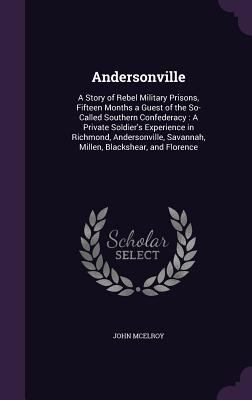 Andersonville: A Story of Rebel Military Prison... 1340970244 Book Cover