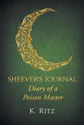 Sheever's Journal, Diary of a Poison Master 1950015327 Book Cover