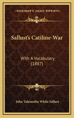 Sallust's Catiline-War: With A Vocabulary (1887) [French] 1166234649 Book Cover