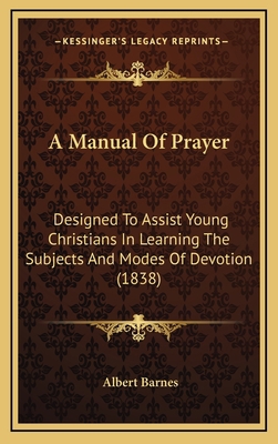 A Manual Of Prayer: Designed To Assist Young Ch... 1165291304 Book Cover