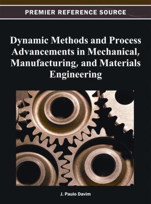 Dynamic Methods and Process Advancements in Mec... 1466618671 Book Cover