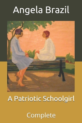 A Patriotic Schoolgirl: Complete B08W5ST9KP Book Cover