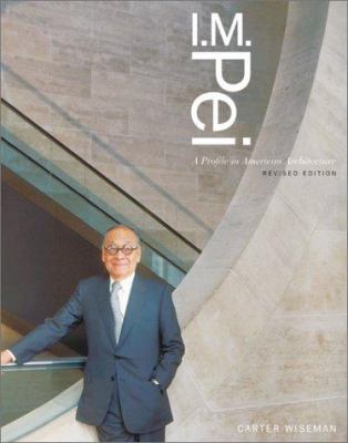 I. M. Pei: A Profile in American Architecture (... 0810934779 Book Cover