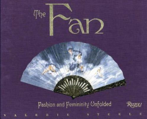 The Fan: Fashion and Femininity Unfolded 0847824462 Book Cover