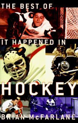 The Best of It Happened in Hockey 077373046X Book Cover