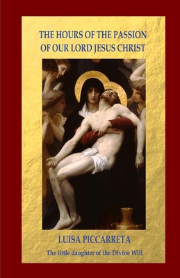 The Hours of the Passion of Our Lord Jesus Christ 1471635449 Book Cover