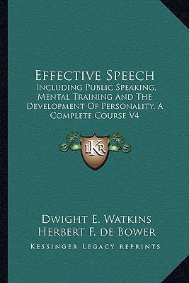 Effective Speech: Including Public Speaking, Me... 1162925272 Book Cover